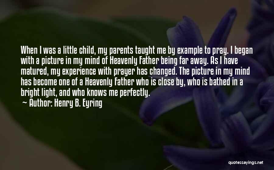 Parents Example Quotes By Henry B. Eyring