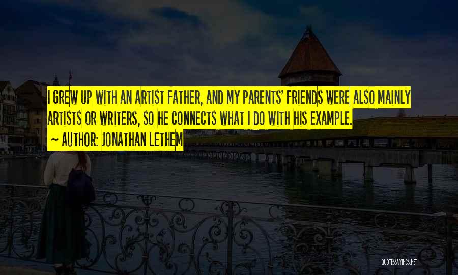 Parents Example Quotes By Jonathan Lethem