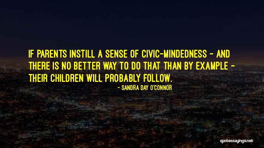 Parents Example Quotes By Sandra Day O'Connor