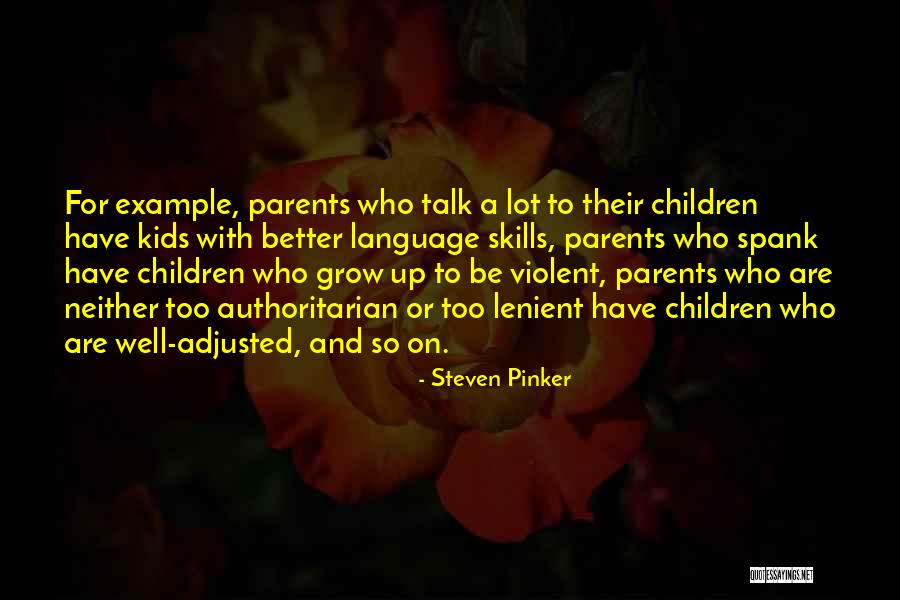 Parents Example Quotes By Steven Pinker