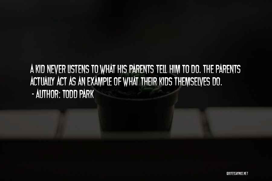 Parents Example Quotes By Todd Park