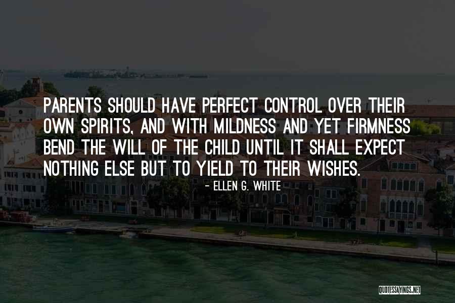 Parents Expect Too Much Quotes By Ellen G. White