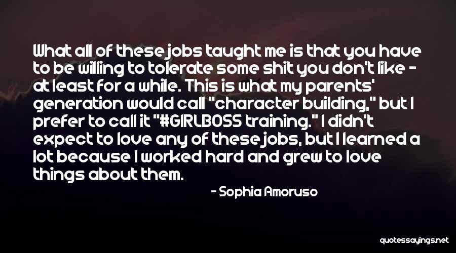 Parents Expect Too Much Quotes By Sophia Amoruso