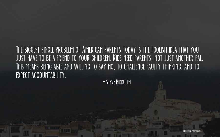 Parents Expect Too Much Quotes By Steve Biddulph