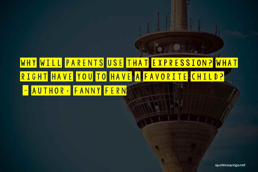 Parents Favorite Child Quotes By Fanny Fern