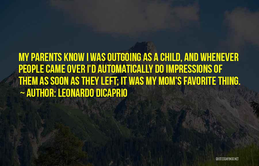 Parents Favorite Child Quotes By Leonardo DiCaprio