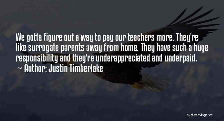 Parents From Teachers Quotes By Justin Timberlake