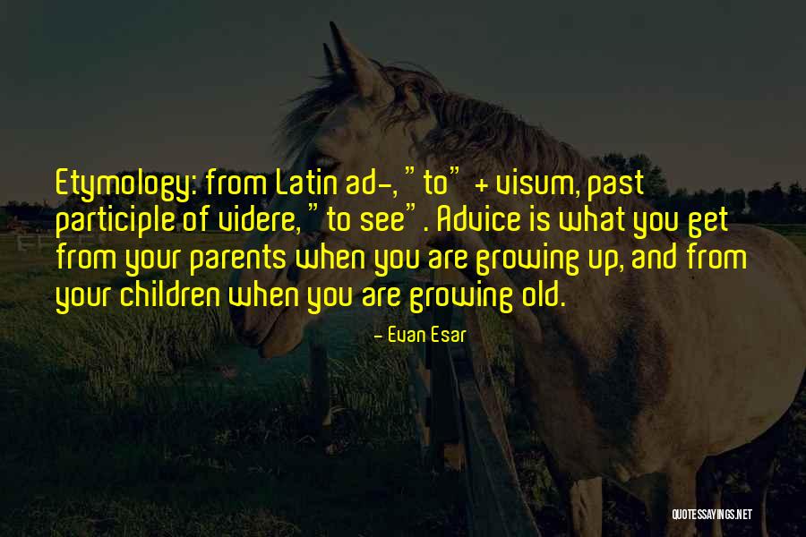 Parents Growing Old Quotes By Evan Esar Parents Growing Old Quotes By Evan Esar