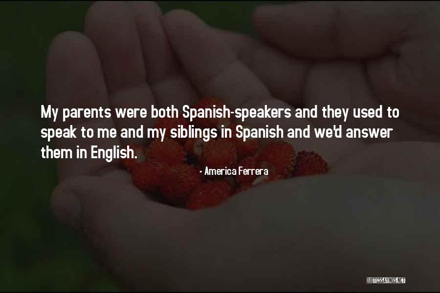 Parents In English Quotes By America Ferrera Parents In English Quotes By America Ferrera