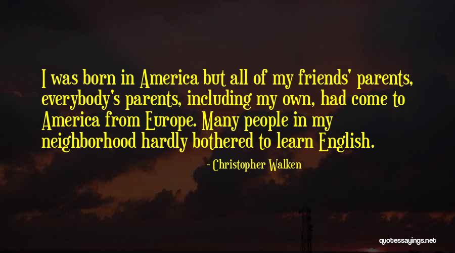 Parents In English Quotes By Christopher Walken Parents In English Quotes By Christopher Walken