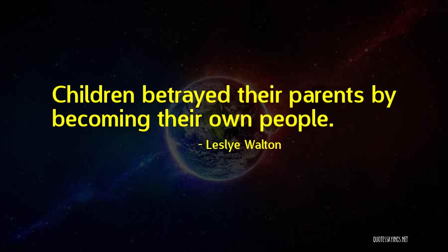 Parents Inspirational Quotes By Leslye Walton Parents Inspirational Quotes By Leslye Walton