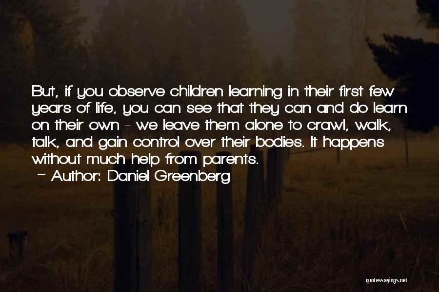 Parents Learning Quotes By Daniel Greenberg