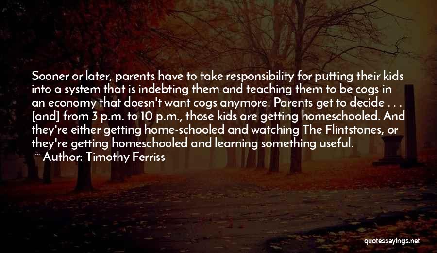 Parents Learning Quotes By Timothy Ferriss