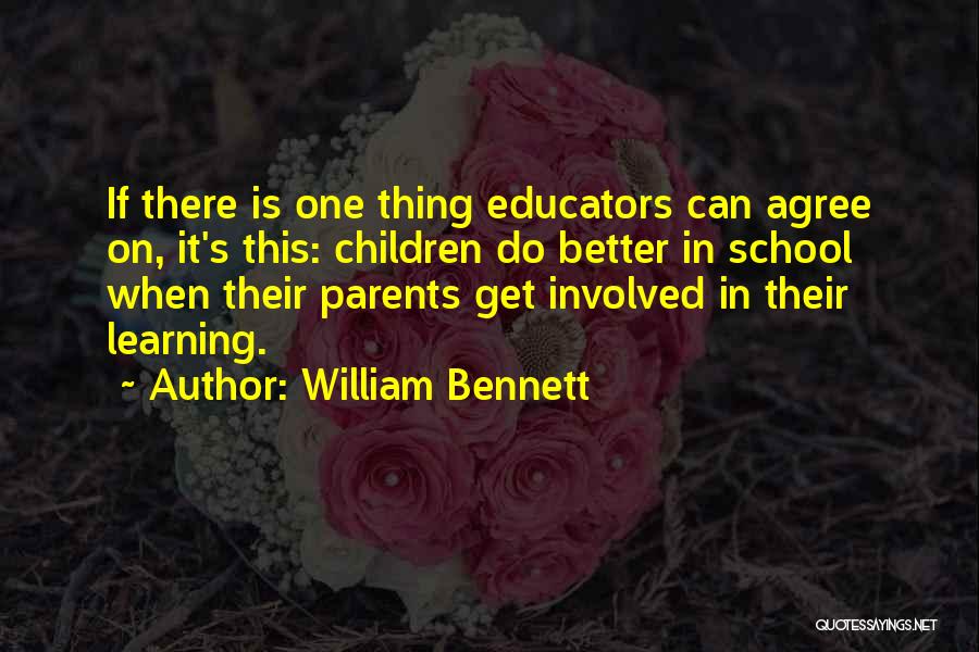Parents Learning Quotes By William Bennett