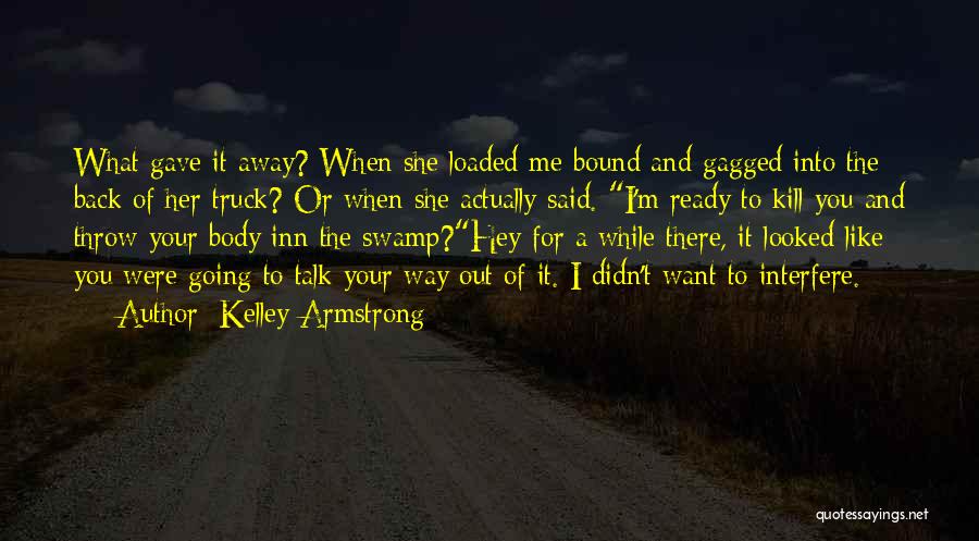 Parents Leave Stepsister Quotes By Kelley Armstrong