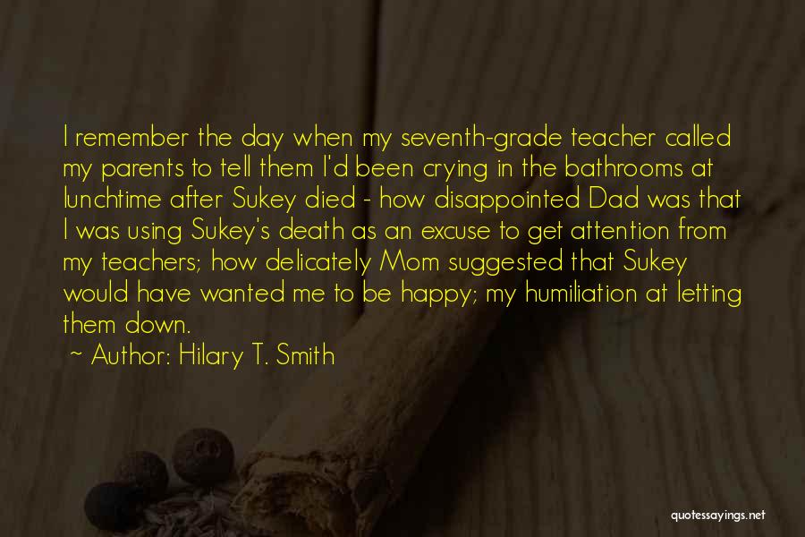 Parents Let Me Down Quotes By Hilary T. Smith