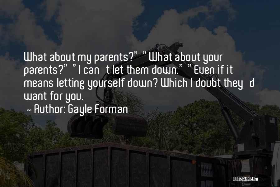 Parents Letting You Go Quotes By Gayle Forman