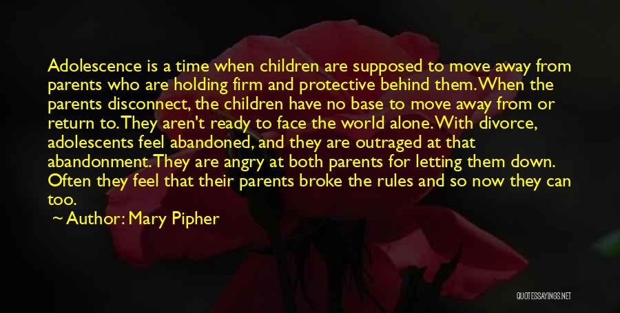 Parents Letting You Go Quotes By Mary Pipher