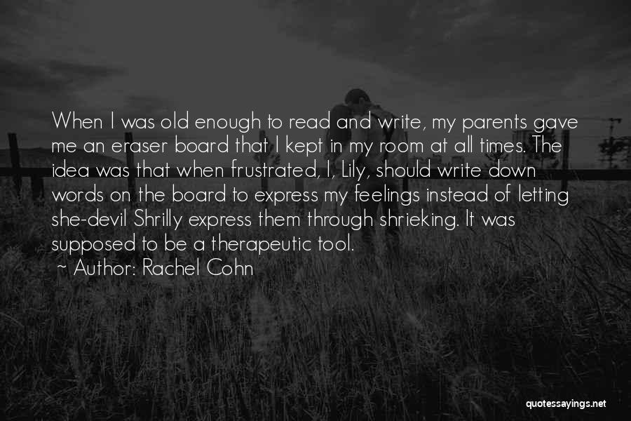 Parents Letting You Go Quotes By Rachel Cohn