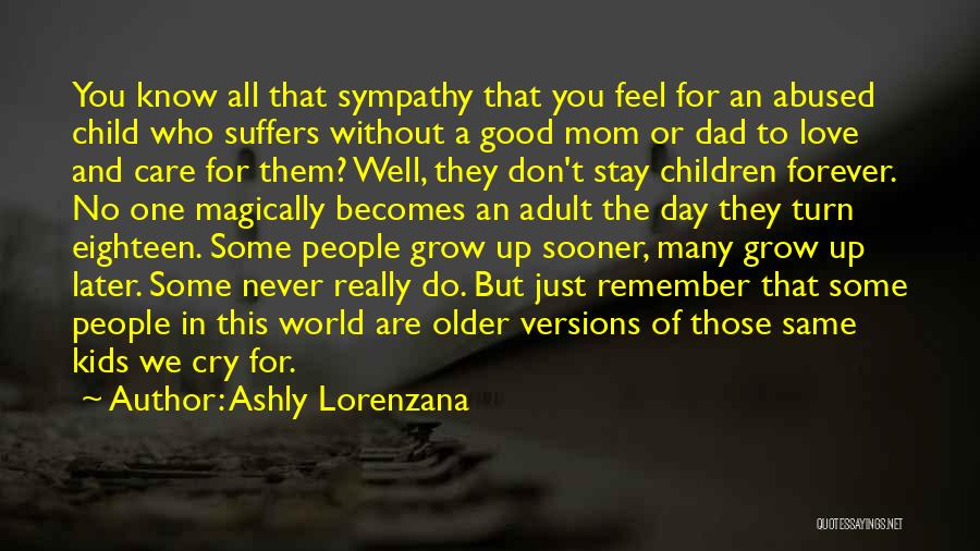 Parents Love And Care Quotes By Ashly Lorenzana