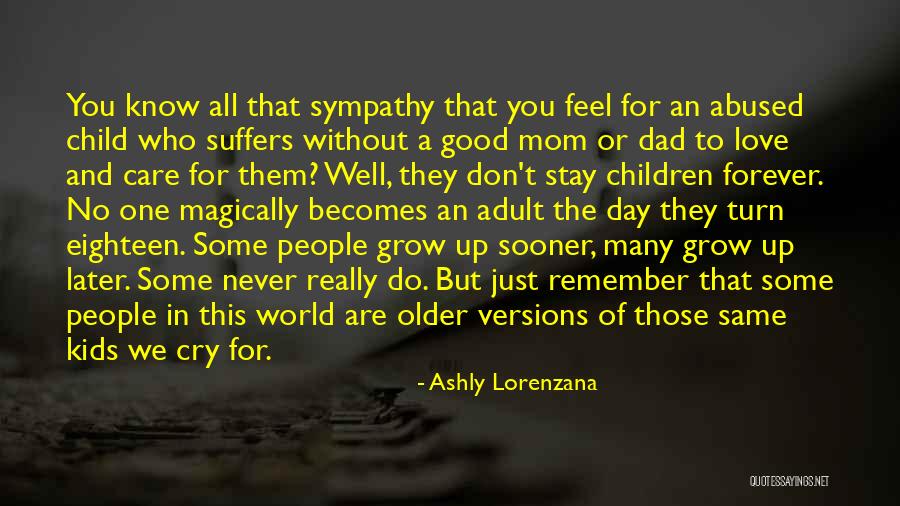 Parents Love And Care Quotes By Ashly Lorenzana