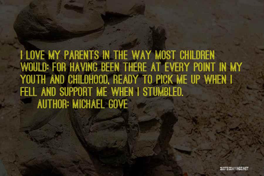Parents Love And Support Quotes By Michael Gove