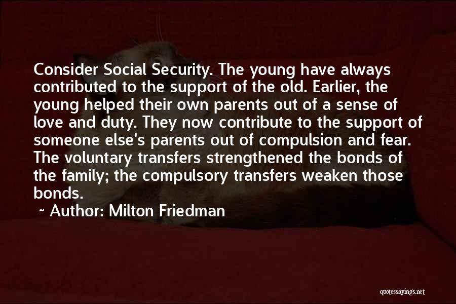 Parents Love And Support Quotes By Milton Friedman