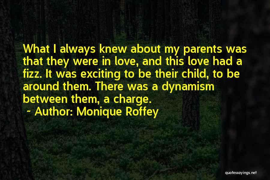 Parents Love Child Quotes By Monique Roffey