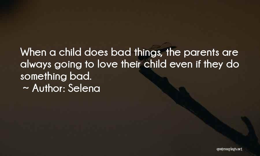 Parents Love Child Quotes By Selena