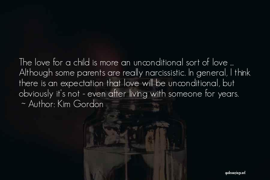 Parents Love For Child Quotes By Kim Gordon