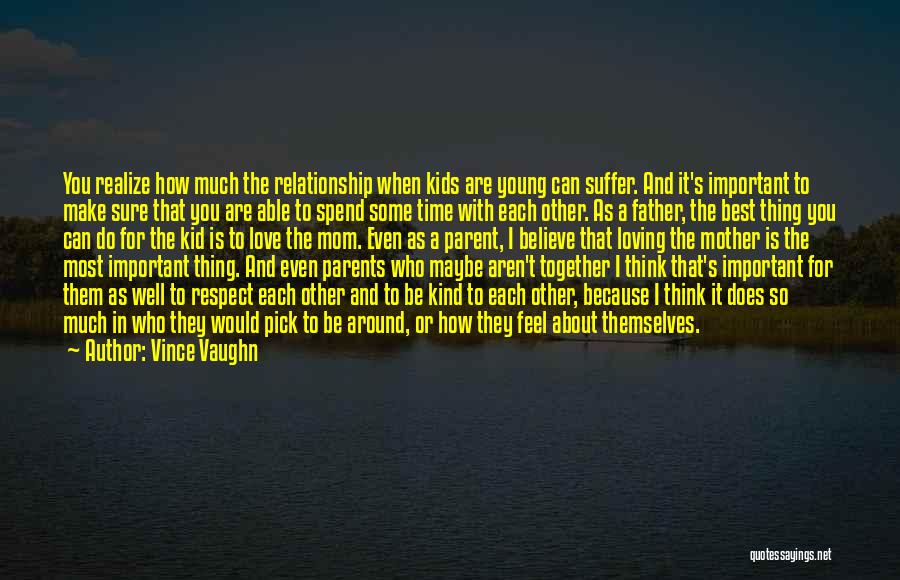 Parents Love For Each Other Quotes By Vince Vaughn