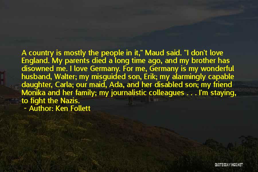Parents Love For Their Daughter Quotes By Ken Follett Parents Love For Their Daughter Quotes By Ken Follett
