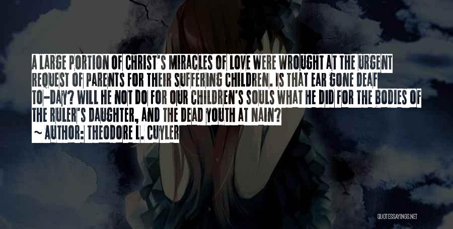 Parents Love For Their Daughter Quotes By Theodore L. Cuyler Parents Love For Their Daughter Quotes By Theodore L. Cuyler