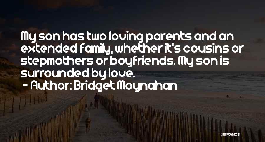 Parents Love For Their Son Quotes By Bridget Moynahan