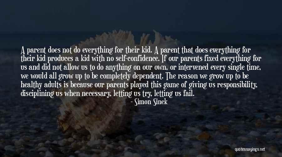 Parents Not Letting Go Quotes By Simon Sinek Parents Not Letting Go Quotes By Simon Sinek