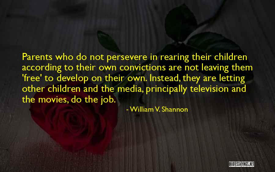 Parents Not Letting Go Quotes By William V. Shannon Parents Not Letting Go Quotes By William V. Shannon