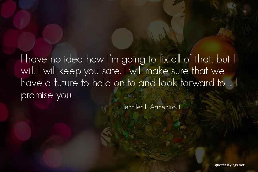 Parents Not Liking Your Girlfriend Quotes By Jennifer L. Armentrout Parents Not Liking Your Girlfriend Quotes By Jennifer L. Armentrout