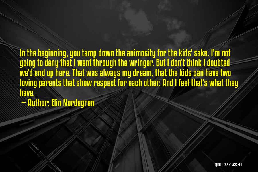 Parents Not Loving You Quotes By Elin Nordegren