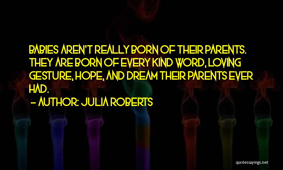 Parents Not Loving You Quotes By Julia Roberts