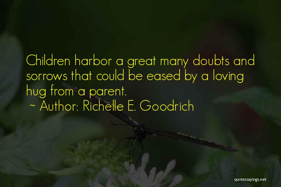 Parents Not Loving You Quotes By Richelle E. Goodrich