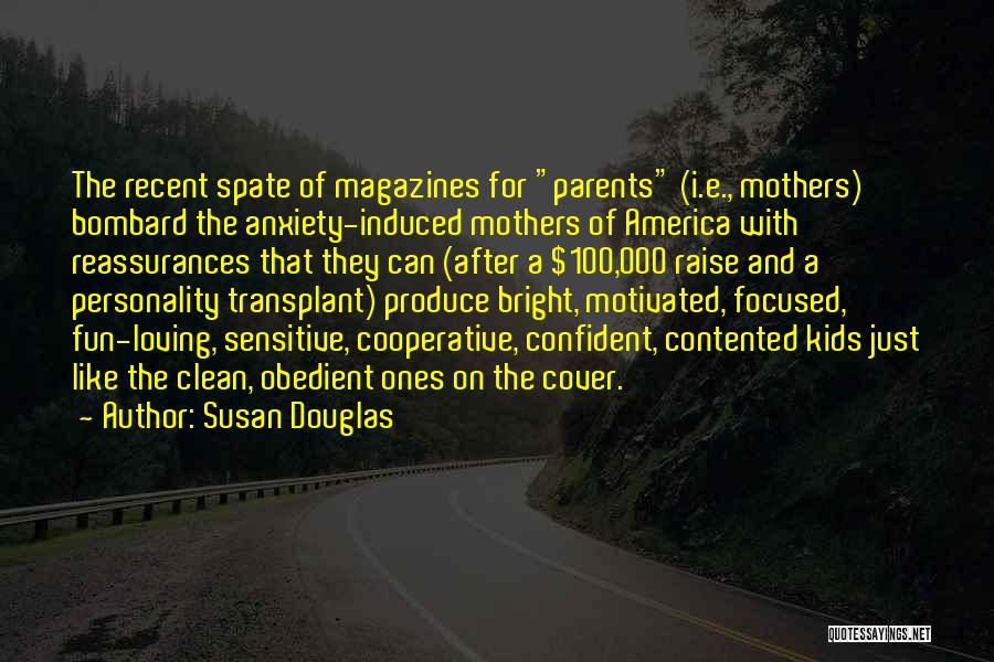 Parents Not Loving You Quotes By Susan Douglas