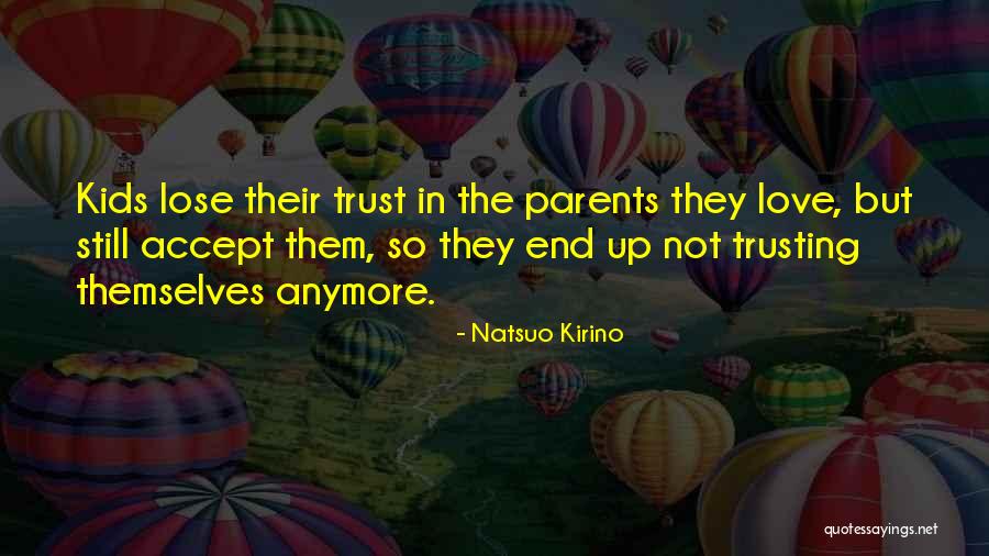 Parents Not Trusting You Quotes By Natsuo Kirino Parents Not Trusting You Quotes By Natsuo Kirino