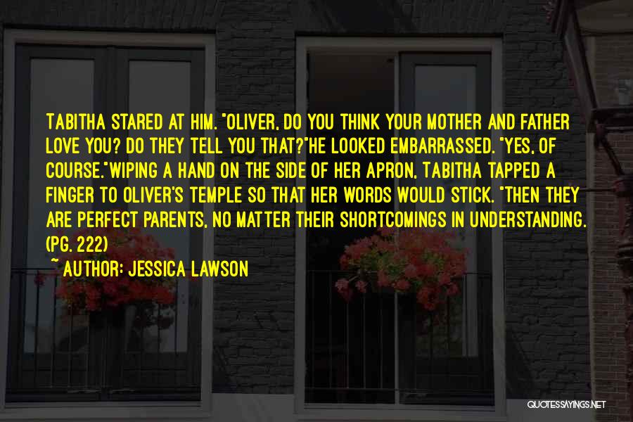 Parents Not Understanding Quotes By Jessica Lawson