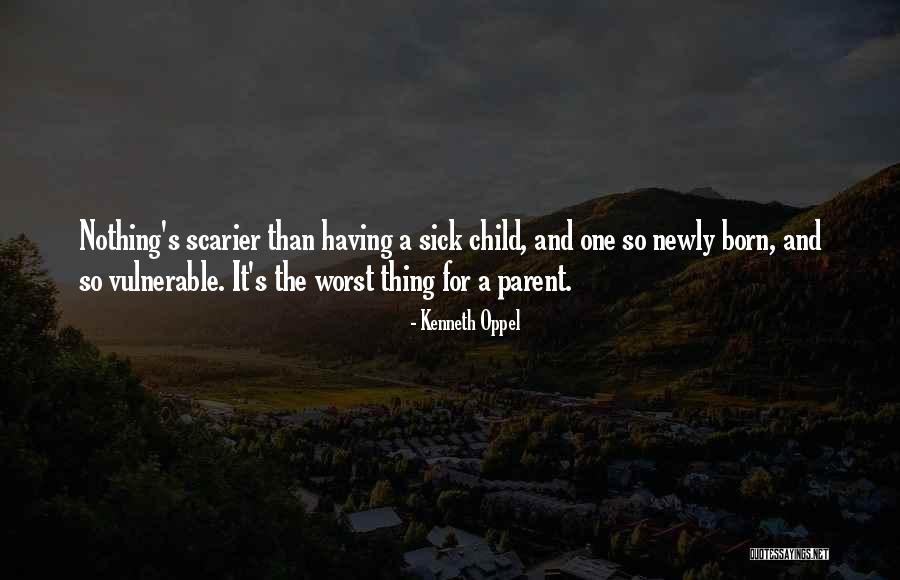 Parents Of Sick Child Quotes By Kenneth Oppel