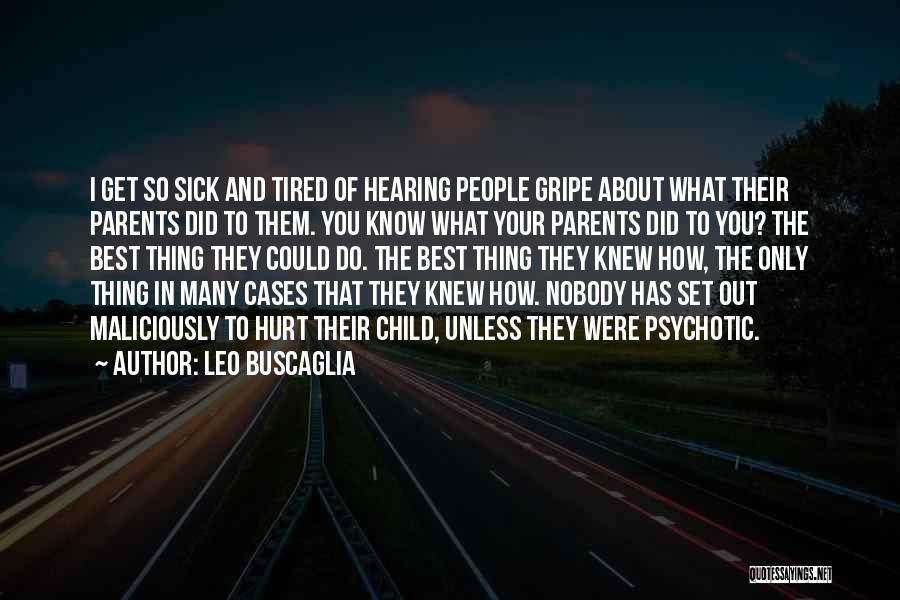 Parents Of Sick Child Quotes By Leo Buscaglia
