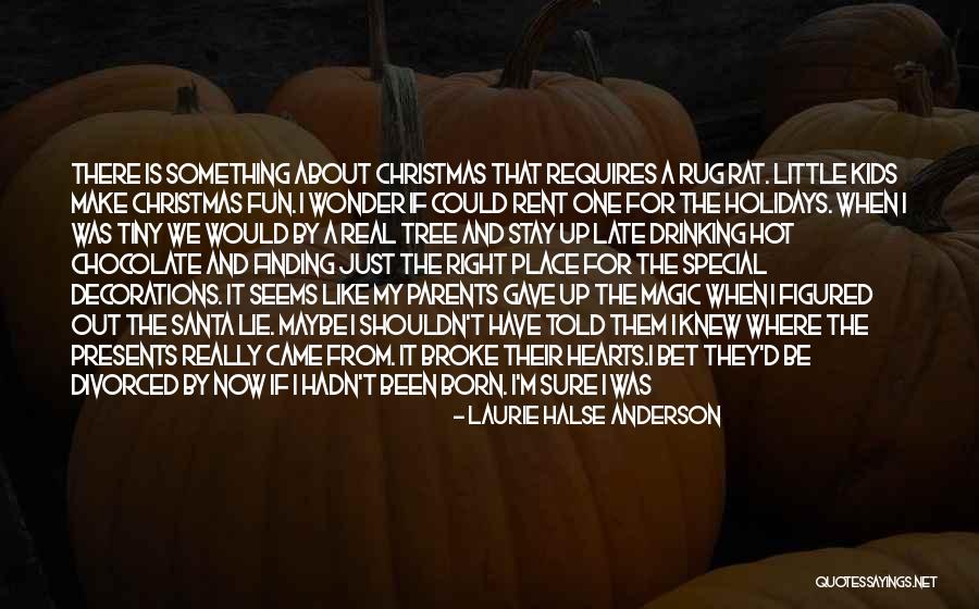 Parents On Christmas Quotes By Laurie Halse Anderson Parents On Christmas Quotes By Laurie Halse Anderson