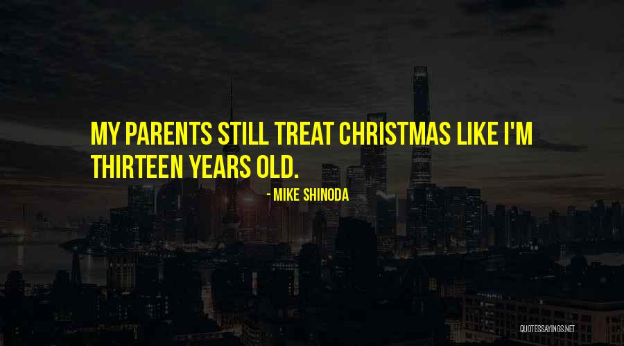 Parents On Christmas Quotes By Mike Shinoda Parents On Christmas Quotes By Mike Shinoda