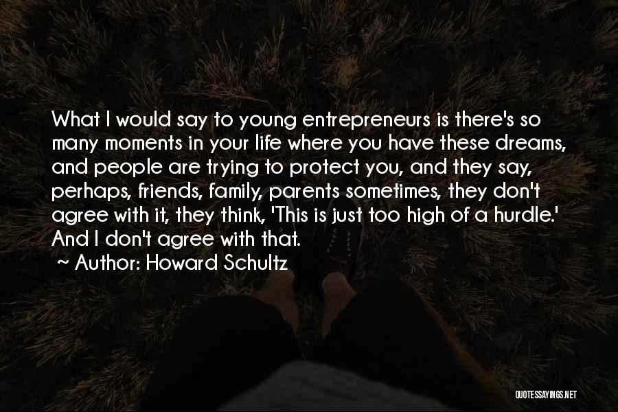 Parents Protect Quotes By Howard Schultz