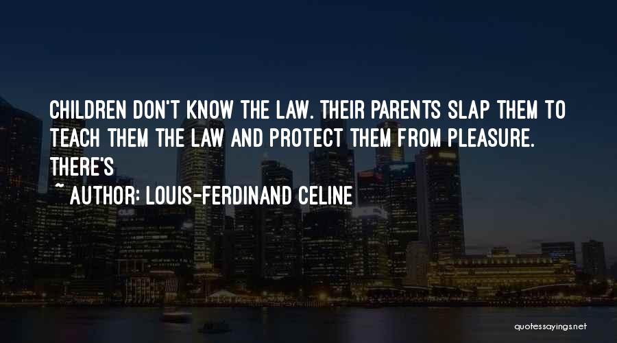 Parents Protect Quotes By Louis-Ferdinand Celine