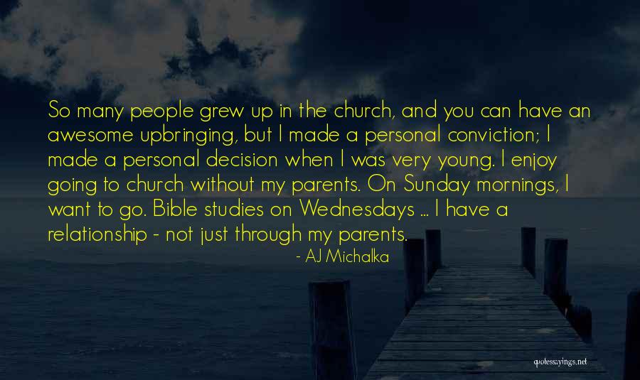 Parents Quotes By AJ Michalka Parents Quotes By AJ Michalka